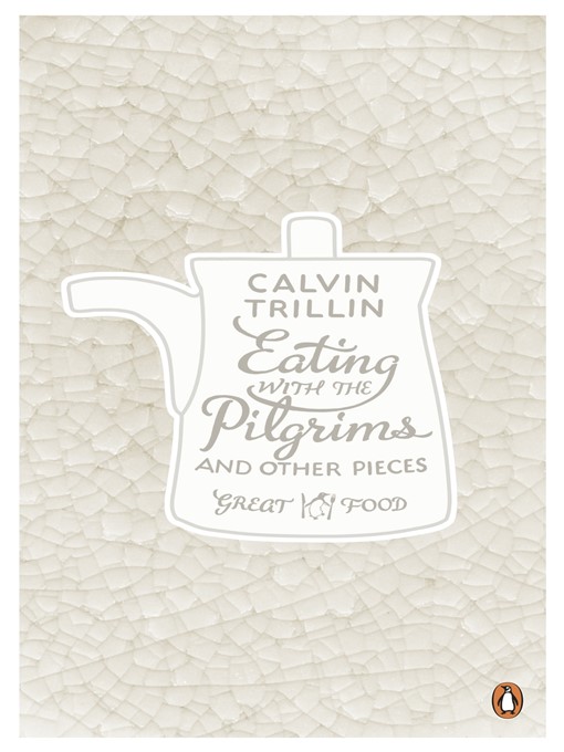 Title details for Eating with the Pilgrims and Other Pieces by Calvin Trillin - Available